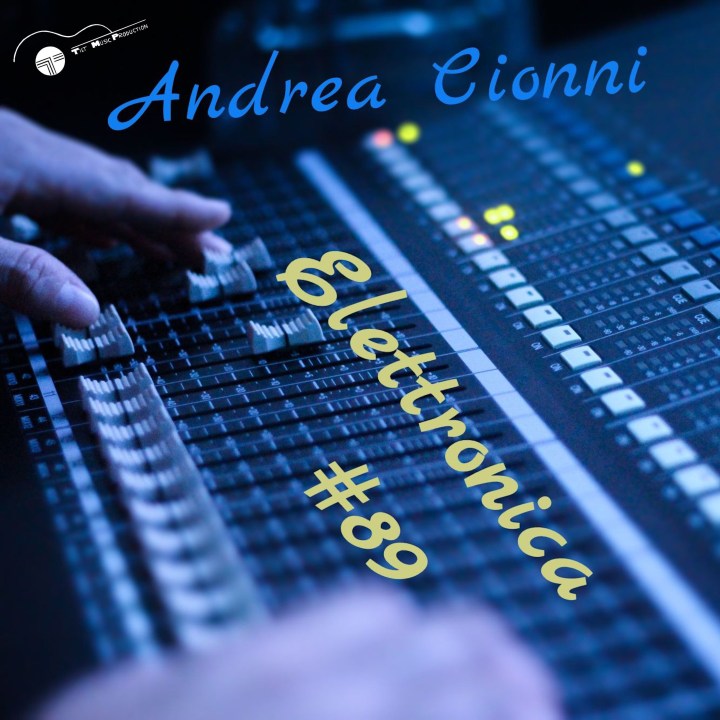 Andrea Cionni - elettronica #89