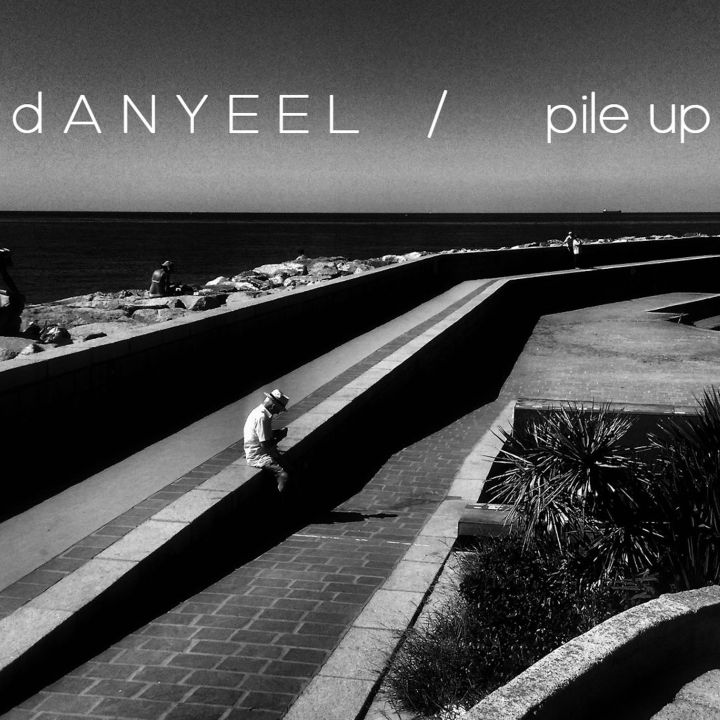 dANYEEL - Pile up