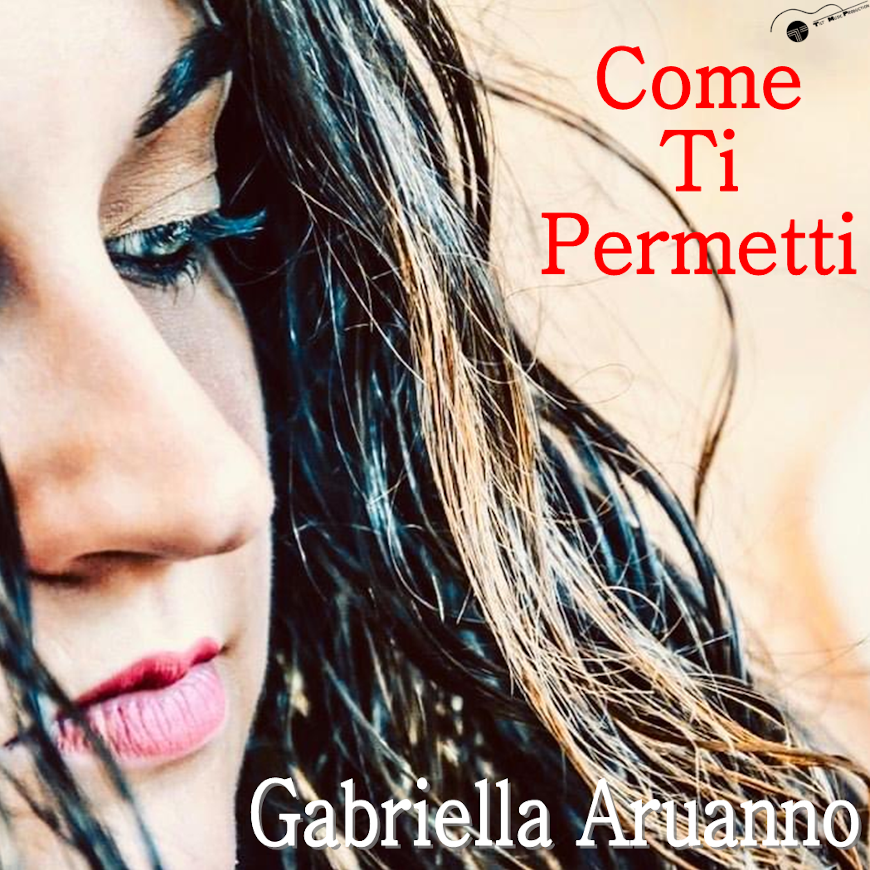 Gabriella Aruanno - Come ti permetti